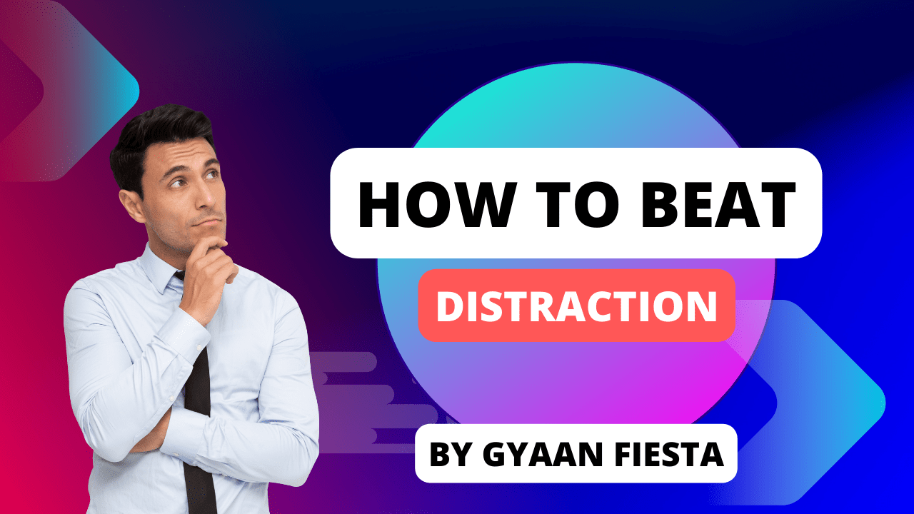 how to beat distraction