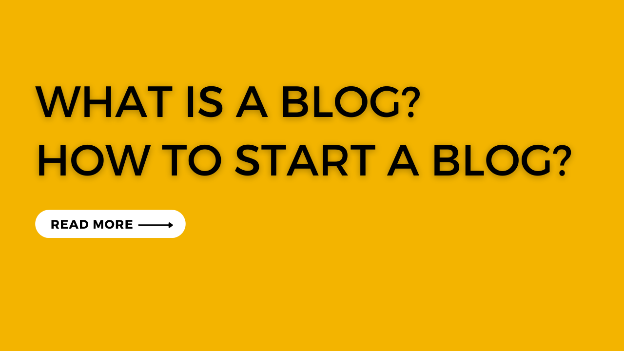 what is a blog? how to start a blog?