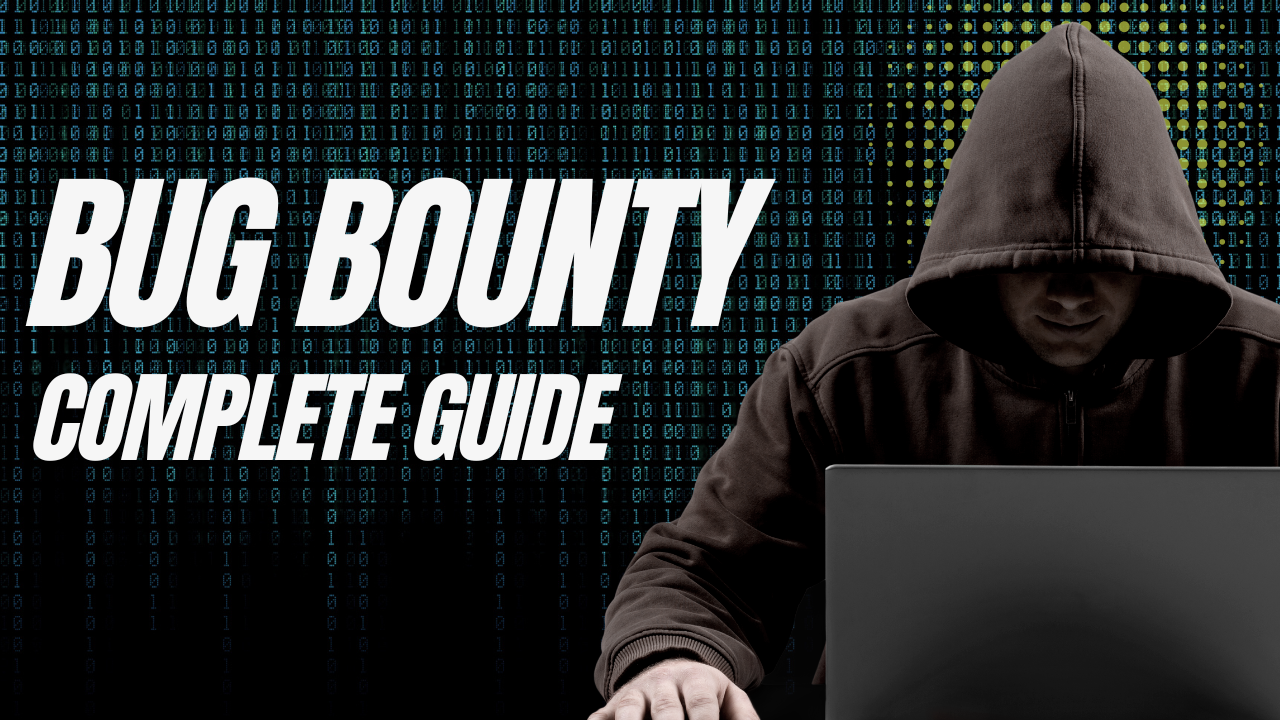 Complete guide to Bug Bounty