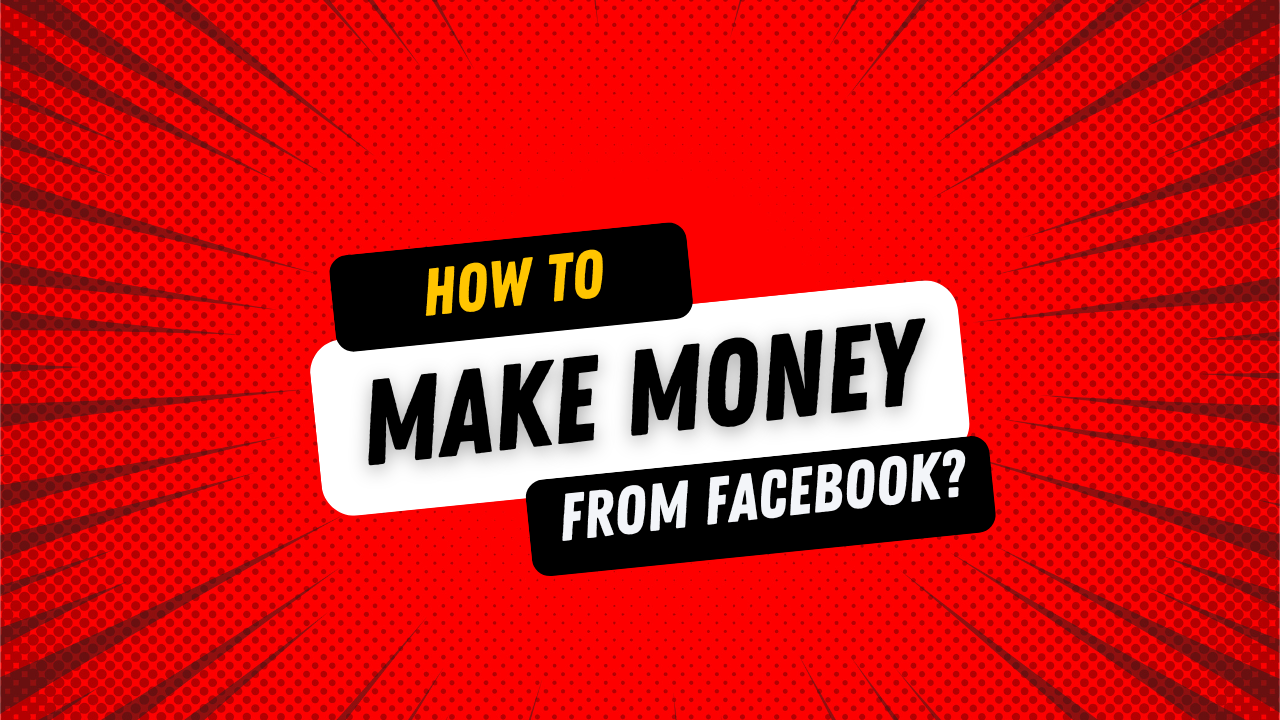 How to make money from facebook?