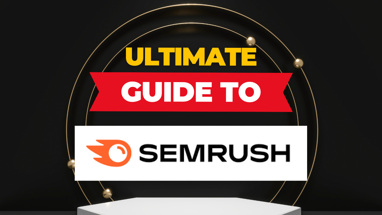 SEMrush Your Ultimate Guide to Mastering Digital Marketing